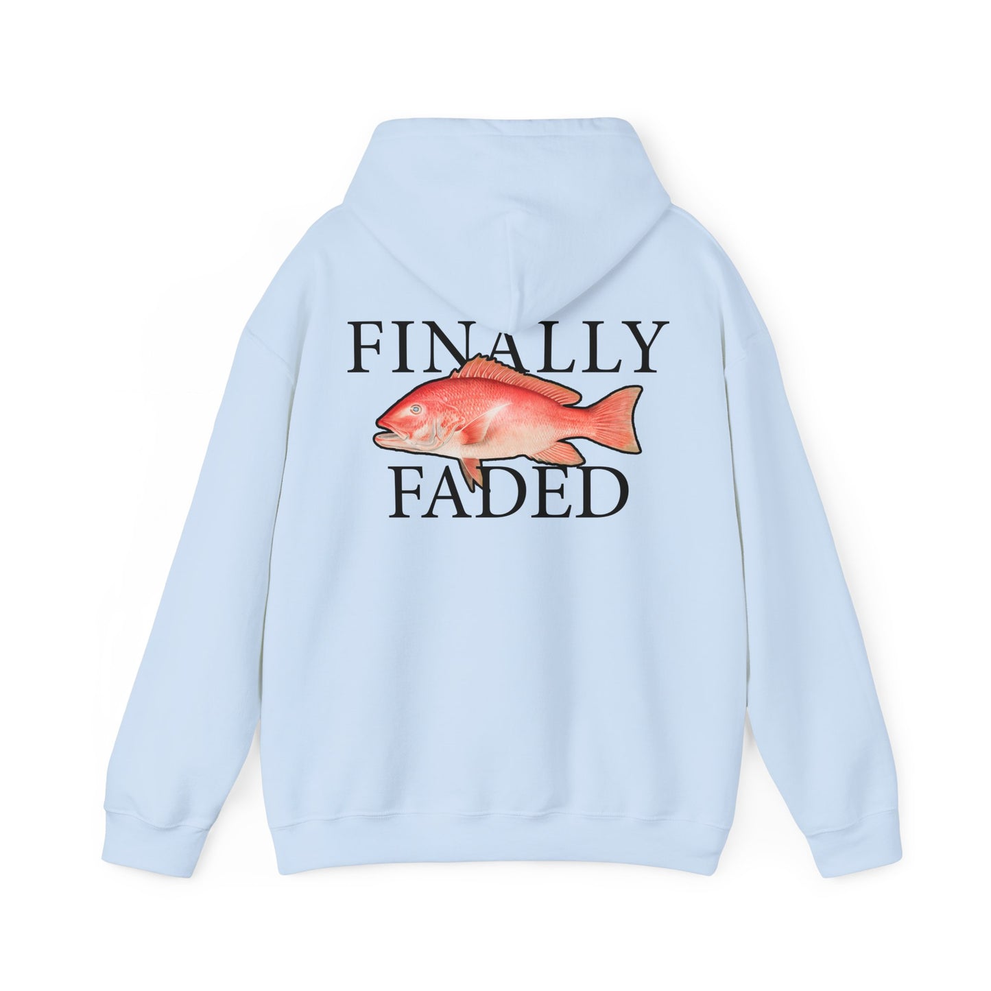 Finally Faded - Hooded Edition