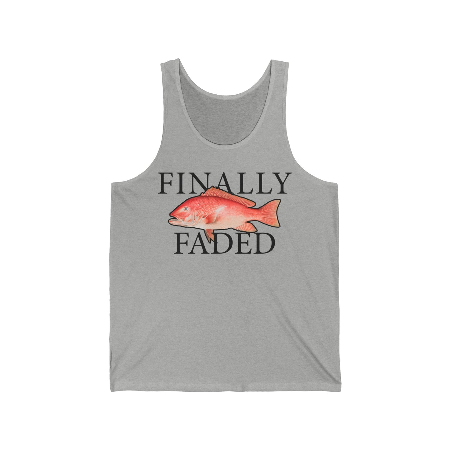 Finally Faded - Tank Edition