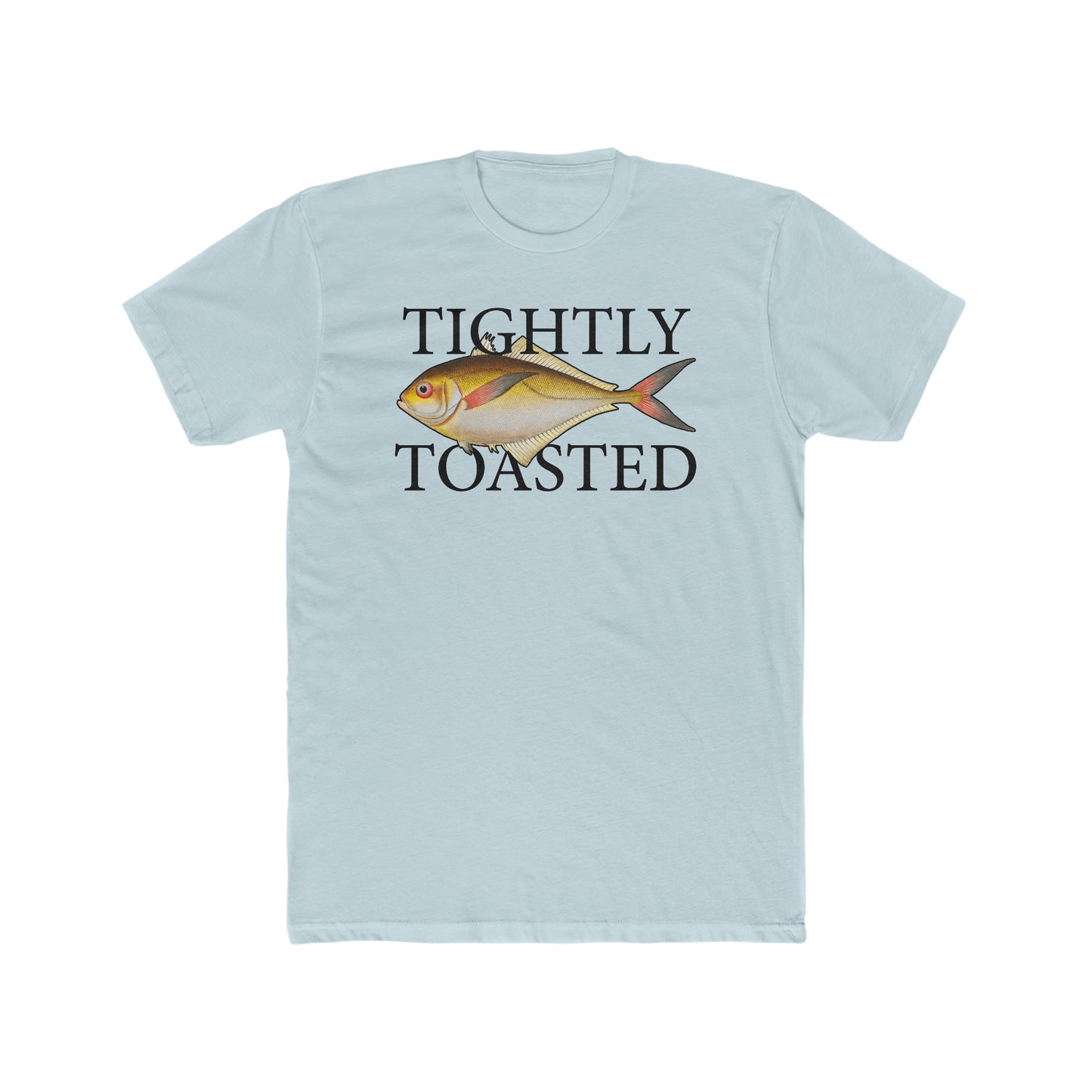 Tightly Toasted
