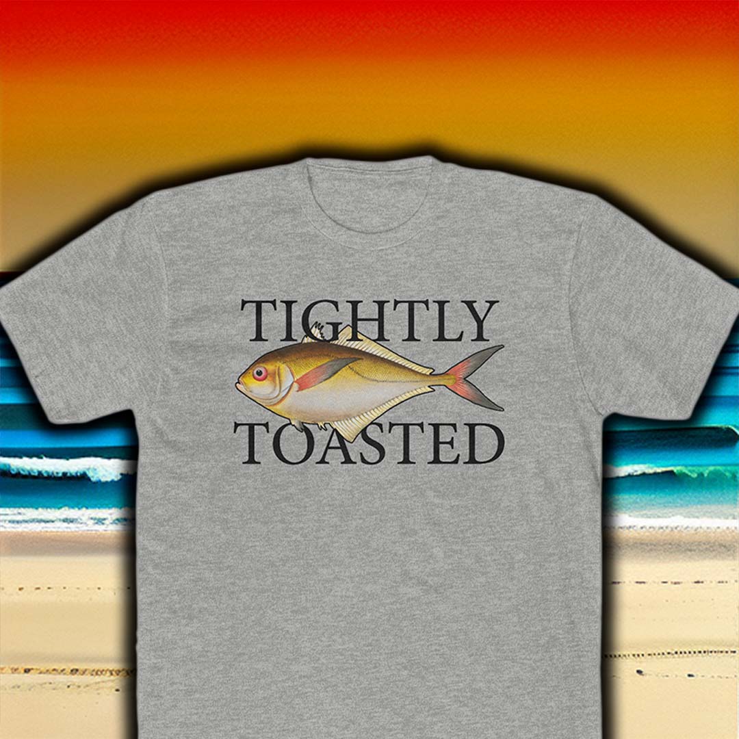 Tightly Toasted