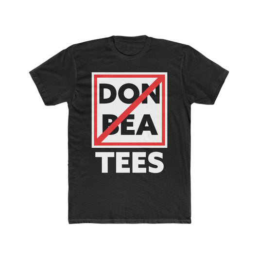 Don't Be a Tees