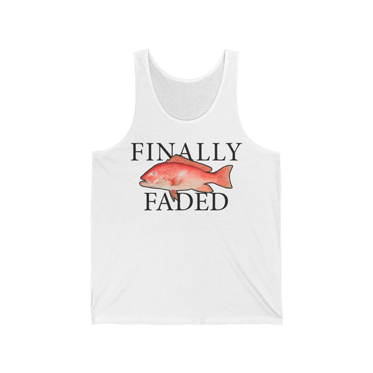 Finally Faded  - Tank Edition