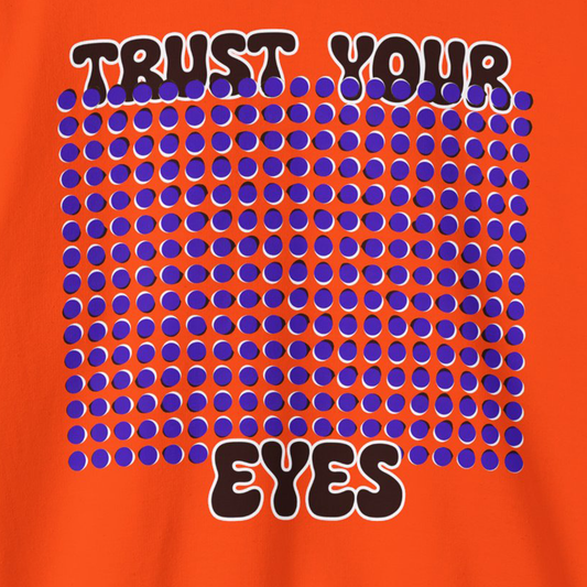 Trust Your Eyes